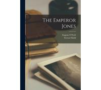 Eugene O'Neill The Emperor Jones (Tascabile)