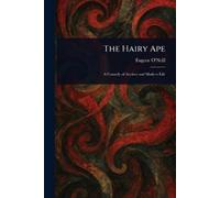 Eugene O'Neill The Hairy Ape (Tascabile)