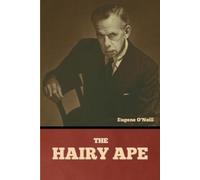Eugene O'Neill The Hairy Ape (Tascabile)