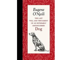 Eugene O'Neill The Last Will and Testament of an Extremely Di (Copertina rigida)