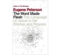 Eugene Peterson The Word Made Flesh (Tascabile)