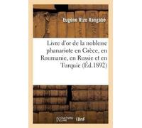 Eugène Rizo Ran Livre d'or de la noblesse phanariote en Grèce, en Ro (Tascabile)