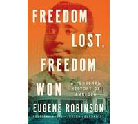 Freedom Lost, Freedom Won: A Personal History of America