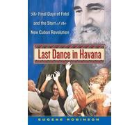 Eugene Robinson Last Dance in Havana (Tascabile)