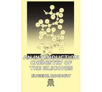 Eugene Rochow An Introduction Chemistry Of The Silicones (Tascabile)