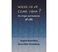 Eugene Rosenberg Ilana Zilber-Rosenberg Where Did We Come From? (Tascabile)