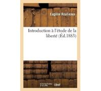 Eugène Roulleaux Introduction À l'Étude de la Liberté (Tascabile)