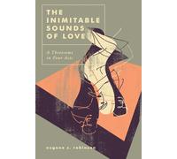 Eugene S Robins The Inimitable Sounds of Love: A Threesome in Four A (Tascabile)