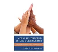 Eugene Schlossberge Moral Responsibility beyond Our Fingertip (Copertina rigida)