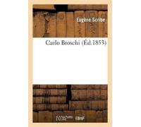 Eugène Scribe Carlo Broschi (Tascabile) Litterature