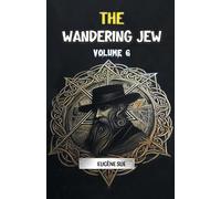 Eugene Sue The Wandering Jew Volume 6 (Edition2024) (Tascabile)