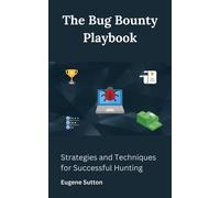 Eugene Sutton The Bug Bounty Playbook (Tascabile)