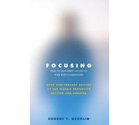 Eugene T Gendlin Focusing (Tascabile)