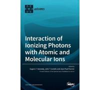 Eugene T Kennedy John T Interaction of Ionizing Photons with (Copertina rigida)