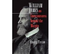 Eugene Taylor William James on Consciousness beyond the Margin (Tascabile)