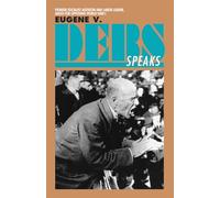 Eugene V. Debs: Speaks