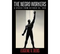 Eugene V Debs The Negro Worker (Tascabile)