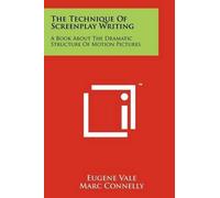 Eugene Vale The Technique Of Screenplay Writing (Tascabile)