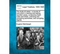 Eugene Wambaugh The Study of Cases (Tascabile)