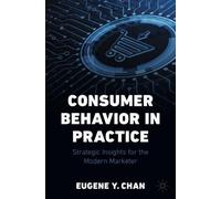Eugene Y. Chan Consumer Behavior in Practice (Tascabile)