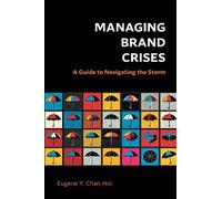 Eugene Y. Chan Managing Brand Crises (Tascabile)