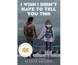 Eugene Yelchin I Wish I Didn't Have to Tell You This: A Graph (Copertina rigida)