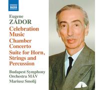 Eugene Zador Eugene Zádor: Celebration Music/Chamber Concerto/... (CD) Album