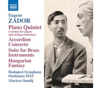 Eugene Zador Eugene Zádor: Piano Quintet/Accordian Concerto/Suite for Brass (CD)