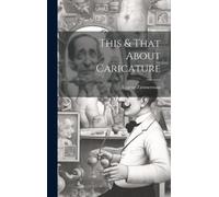 Eugene Zimmerman This & That About Caricature (Copertina rigida)