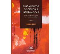 Eugenia Bahit Fundamentos de ciencias informáticas para el abordaje (Tascabile)