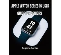 Eugenia Barber Apple Watch series 10 user guide for seniors (Tascabile)