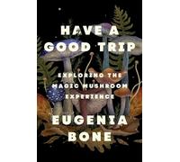 Eugenia Bone Bone Eugenia Have a Good Trip (Tascabile)