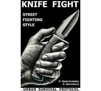 Eugenia Borovkova Ole Knife fight. Street fighting style. Urban surv (Tascabile)