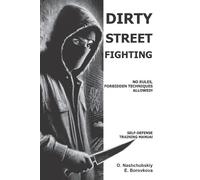Eugenia Borovkova Oleg Nashchubskiy Dirty Street Fighting (Tascabile)