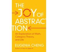 Eugenia Cheng The Joy of Abstraction (Copertina rigida)