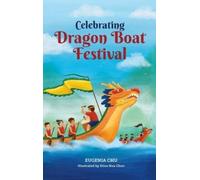 Eugenia Chu Celebrating Dragon Boat Festival (Copertina rigida)