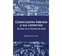 Eugenia Farin L Comerciantes hebreos y sus comercios. 60 años en el (Tascabile)