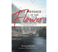 Eugenia Huebner The Message of the Flower (Tascabile)