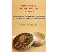 Eugenia Lean Vernacular Industrialism in China (Copertina rigida)