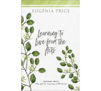 Eugenia Price Learning to Live From the Acts (Copertina rigida)