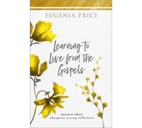 Eugenia Price Learning to Live From the Gospels (Copertina rigida)