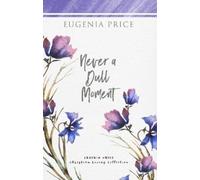Eugenia Price Never A Dull Moment (Copertina rigida)
