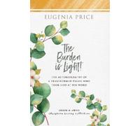 Eugenia Price The Burden is Light (Copertina rigida)