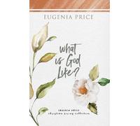 Eugenia Price What is God Like? (Tascabile)