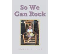 Eugenia S Hunt So We Can Rock (Tascabile)