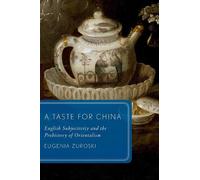 Eugenia Zuroski A Taste for China (Tascabile) Global Asias