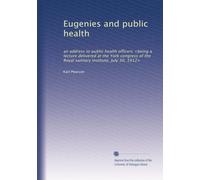 Eugenics and public health an address to public health officers