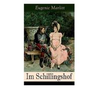 Eugenie Marlitt Im Schillingshof (Tascabile)