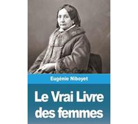 Eugénie Niboyet Le Vrai Livre des femmes (Tascabile)