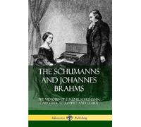 Eugenie Schuman The Schumanns and Johannes Brahms: The Memoirs of Eu (Tascabile)